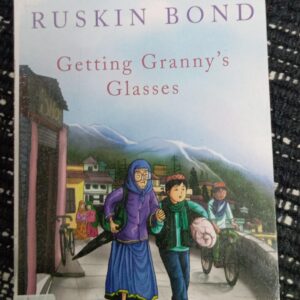 RUSKIN BOND: GETTING GRANNY'S GLASSES – RB-4