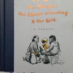 THE GIRL, THE PENGUIN, THE HOME-SCHOOLING & THE GIN - GYWF