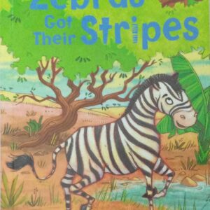 HOW ZEBRAS GOT THEIR STRIPES