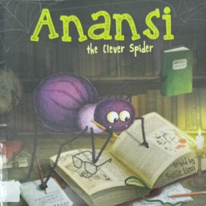 ANANSI THE CLEVER SPIDER