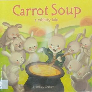 CARROT SOUP A RABBITY TALE