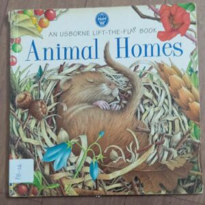 Animal Homes ( Lift The Flap)