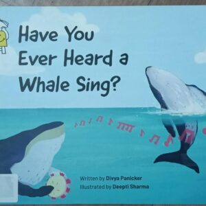 HAVE YOU EVER HEARD A WHALE SING