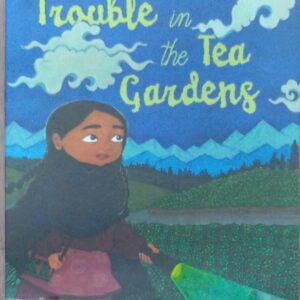 TROUBLE IN THE TEA GARDENS