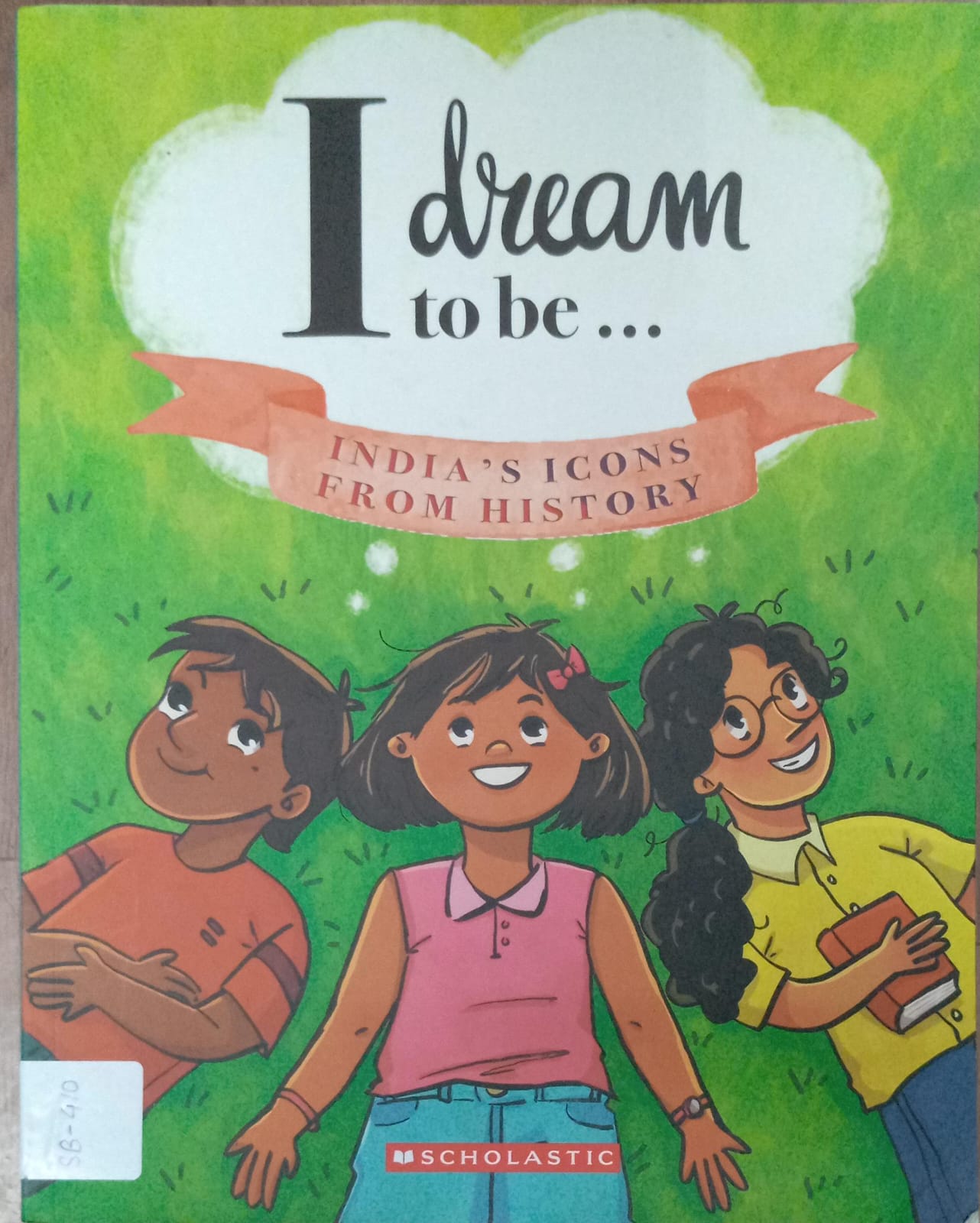 I DREAM TO BE... INDIA'S ICONS FROM HISTORY
