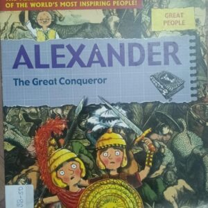 ALEXANDER : THE GREAT CONQUEROR