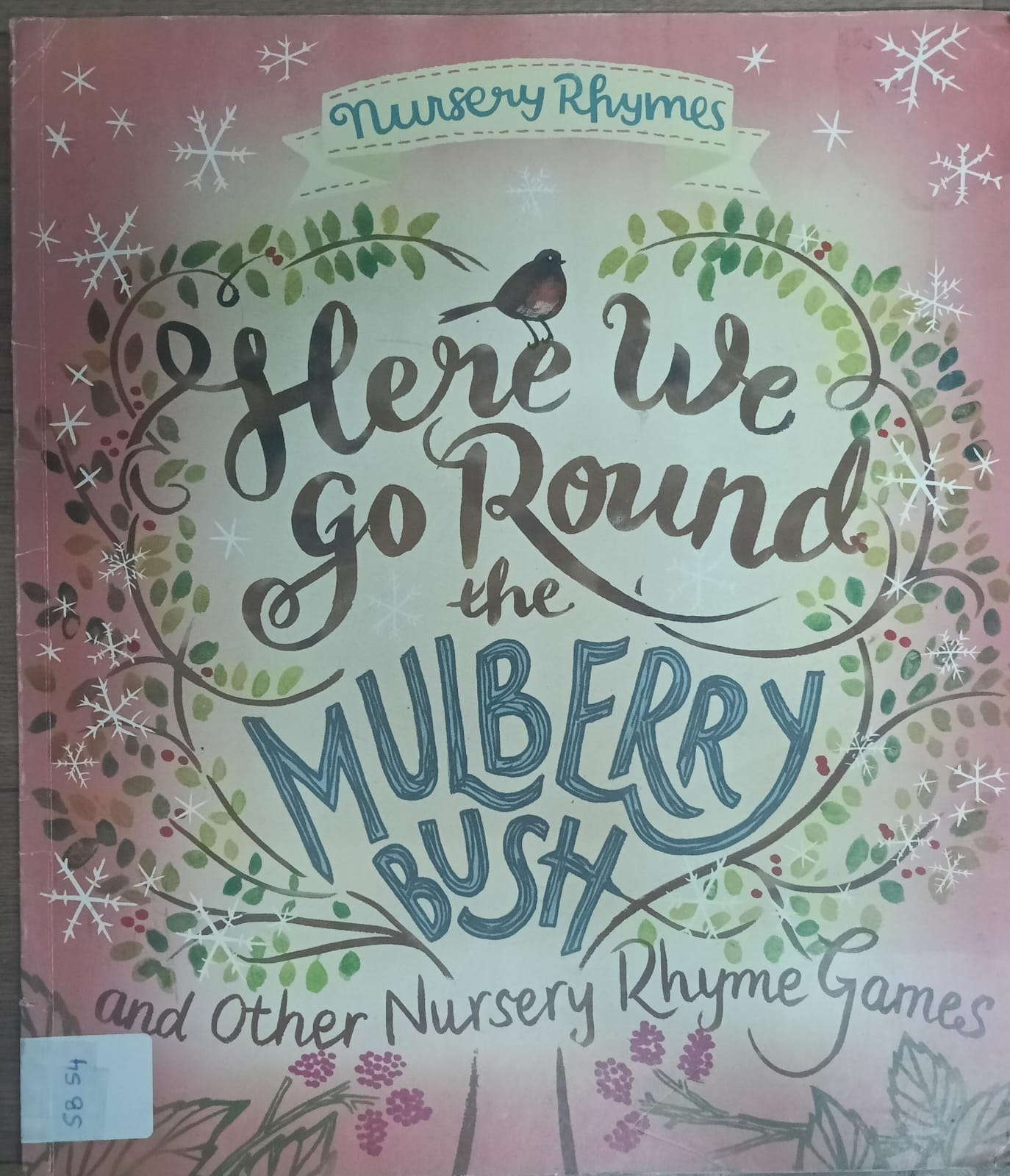 HERE WE GO ROUND THE MULBERRY BUSH