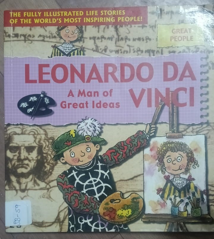 LEONARDO DA VINCI : A MAN OF GREAT IDEAS