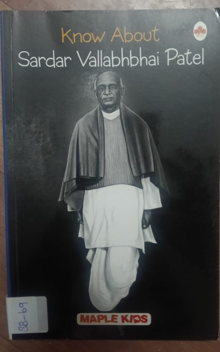 KNOW ABOUT SARDAR VALLABHBHAI PATEL