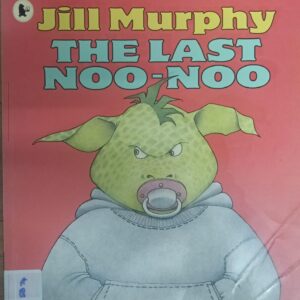 JILL MURPHY THE LAST NOO - NOO