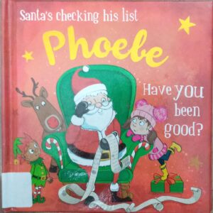 PHOEBE HAVE YOU BEEN GOOD?