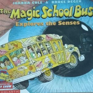 THE MAGIC SCHOOL BUS EXPLORES THE SENSES