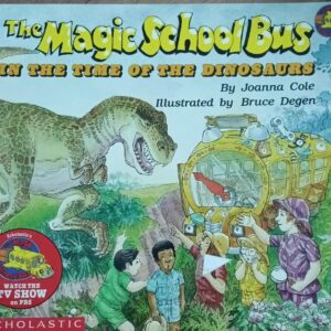 THE MAGIC SCHOOL BUS IN THE TIME OF THE DINOSAURS