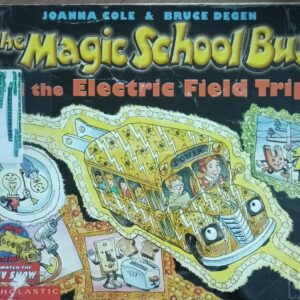 THE MAGIC SCHOOL BUS AND THE ELECTRIC FIELD TRIP