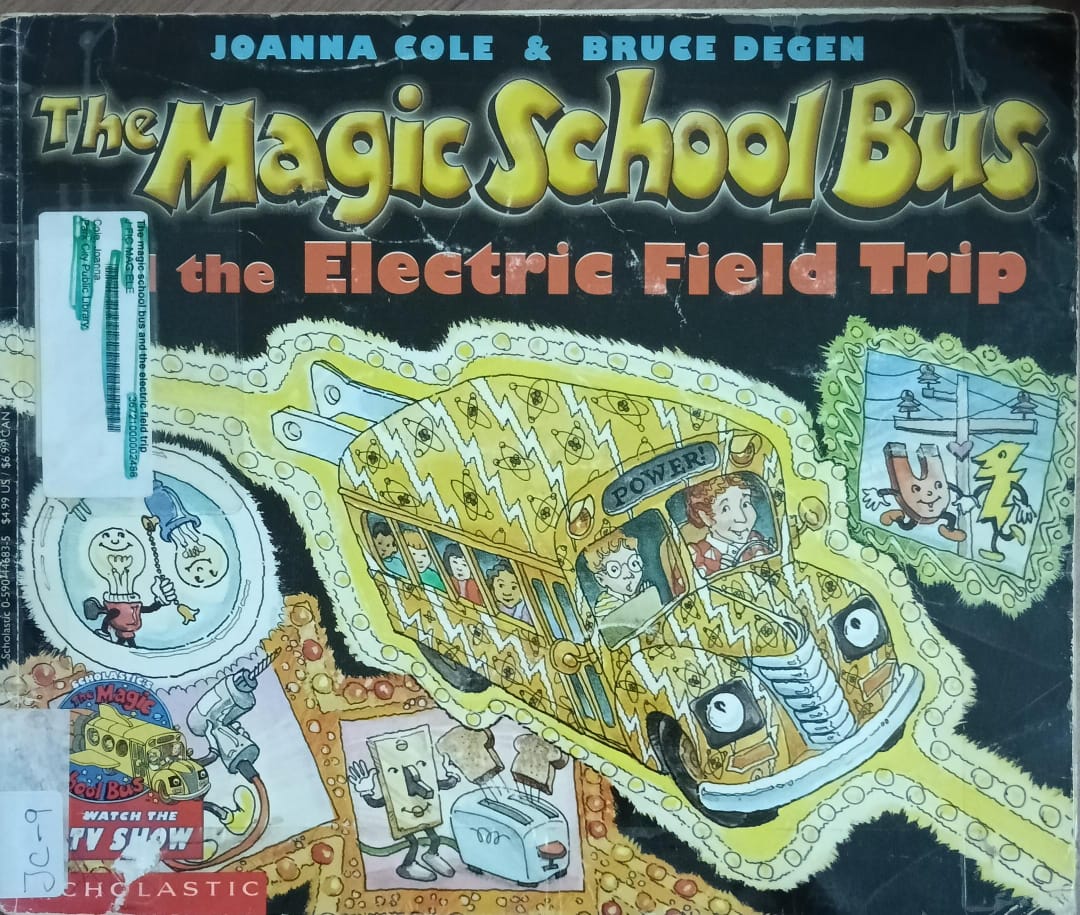 THE MAGIC SCHOOL BUS AND THE ELECTRIC FIELD TRIP