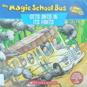 THE MAGIC SCHOOL BUS GETS ANTS IN ITS PANTS