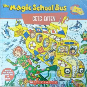 THE MAGIC SCHOOL BUS GETS EATEN