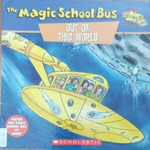 THE MAGIC SCHOOL BUS OUT OF THIS WORLD