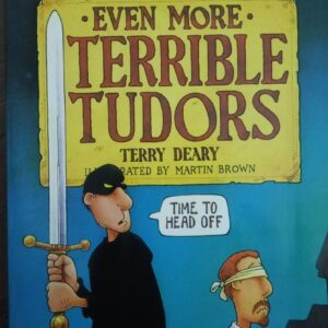HORRIBLE HISTORIES: EVEN MORE TERRIBLE TUDORS