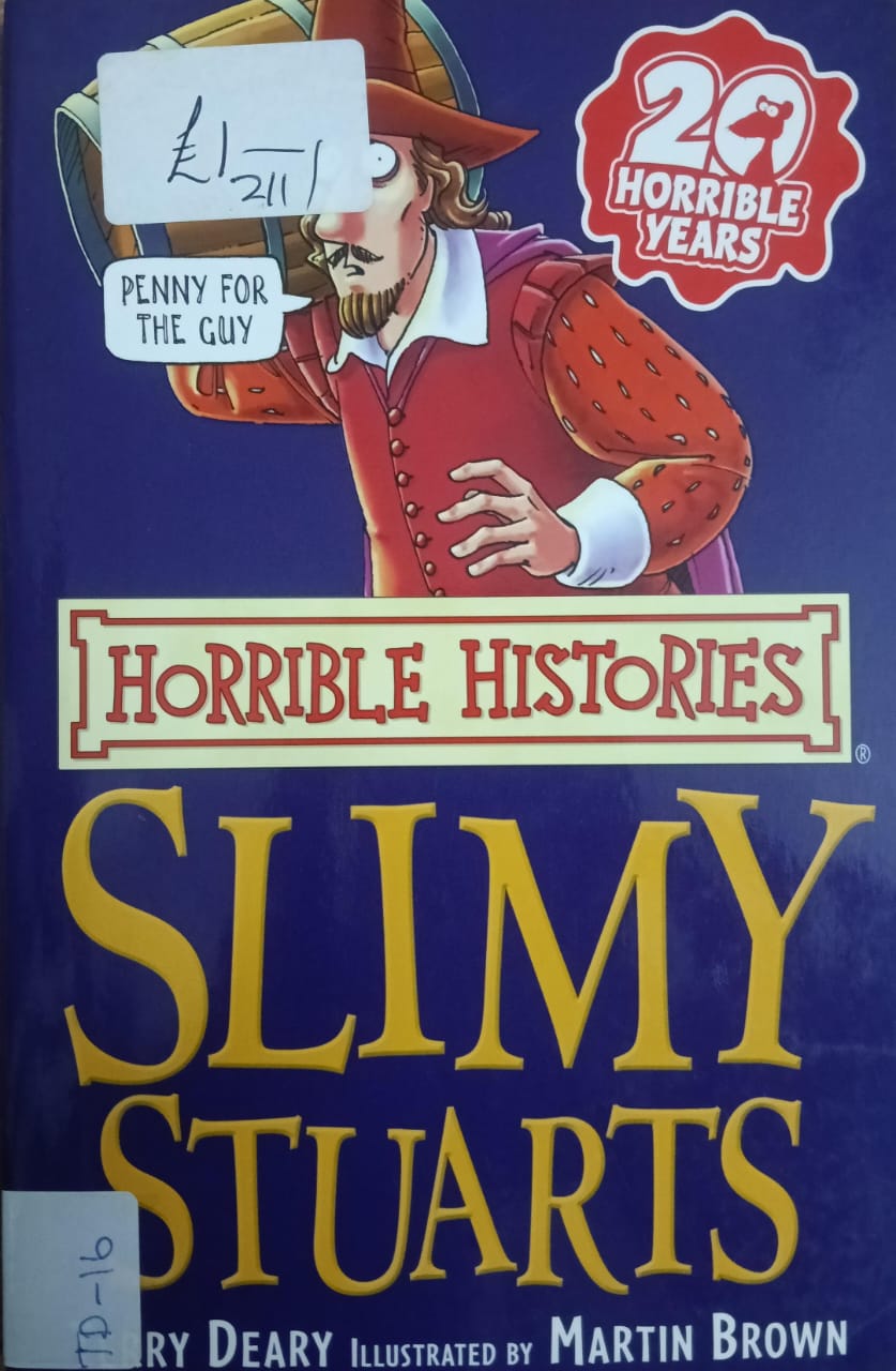 HORRIBLE HISTORIES: SLIMY STUARTS