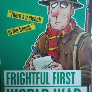 HORRIBLE HISTORIES: FRIGHTFUL FIRST WORLD WAR