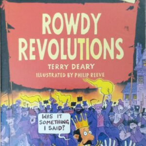 HORRIBLE HISTORIES: ROWDY REVOLUTIONS